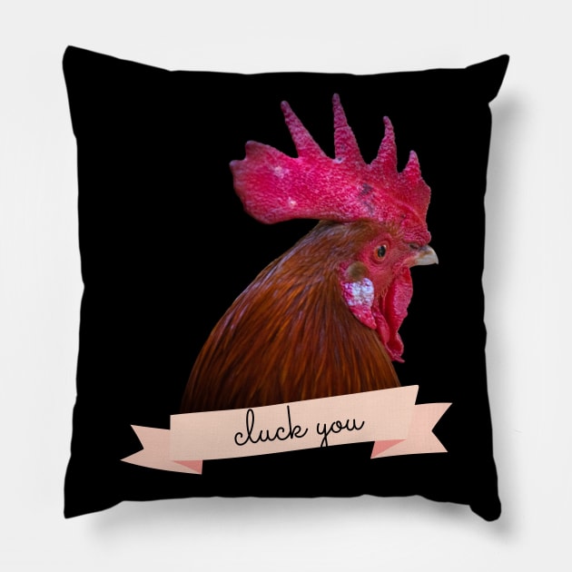 Angry Fowl Cluck You Funny Chicken Lover Gift Pillow by nathalieaynie