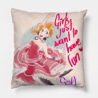 GIRLS JUST WANT TO HAVE FUN Pillow