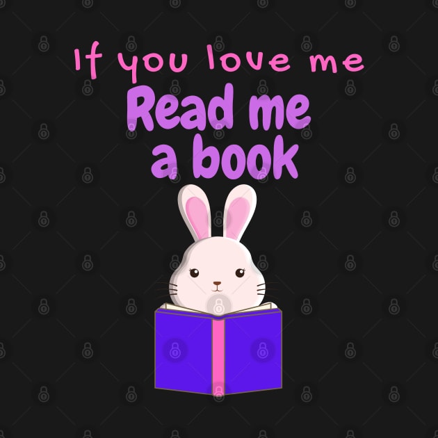 If You Love Me Read Me a Book Pink Bunny by EdenLiving