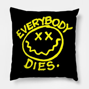 Everybody Dies - Nihilist Tee Pillow