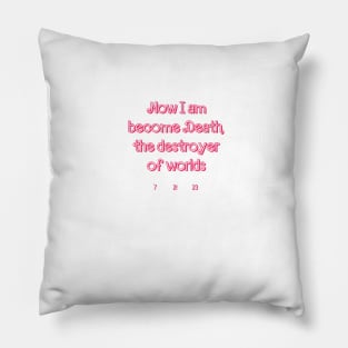 Now I Am Become Death The Destroyer Of Worlds barbie x oppenheimer (barbenheimer) Pillow