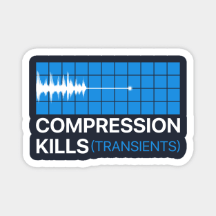 compression kills Magnet