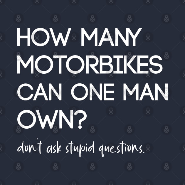 how many motorbikes can one man own by Teekingdom