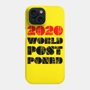 2020 World Postponed Phone Case