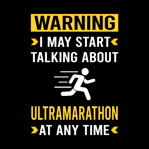 Warning Ultramarathon Ultra Distance Running by Good Day