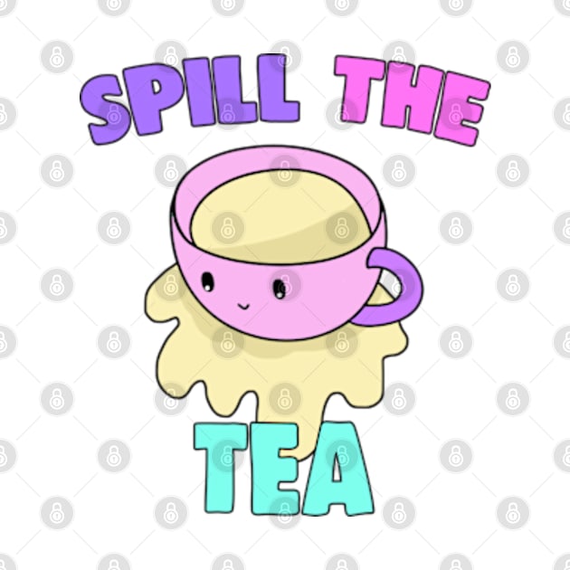 Spill The Tea by BrandyRay