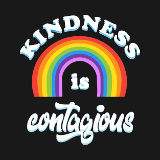 Kindness is contagious positive quote rainbow joyful illustration, be kind life style, care, cartoon kids gifts design. T-Shirt