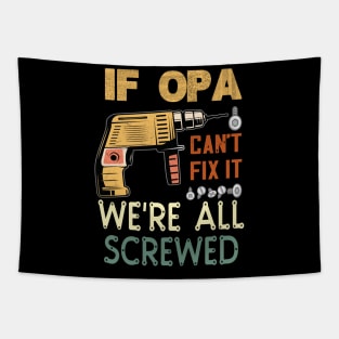 if opa cant fix it we are all screwed..fathers day gift Tapestry