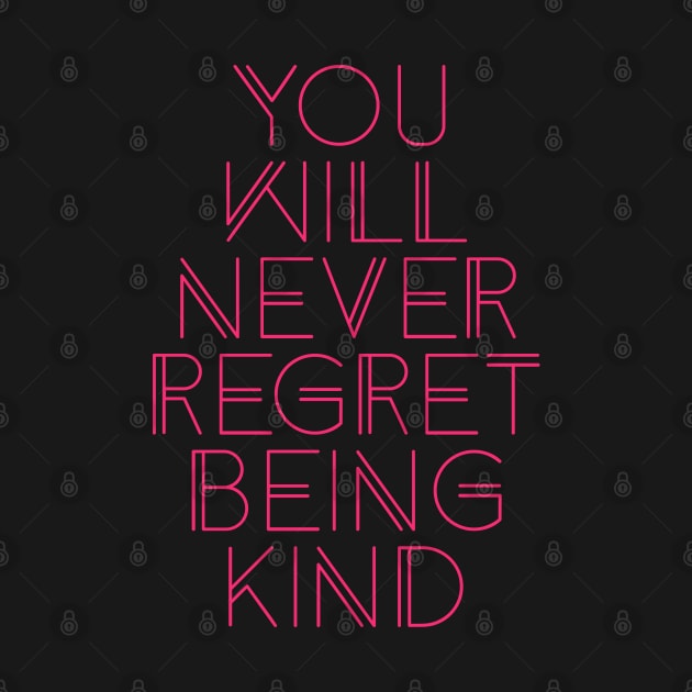 you will never regret being kind by BoogieCreates