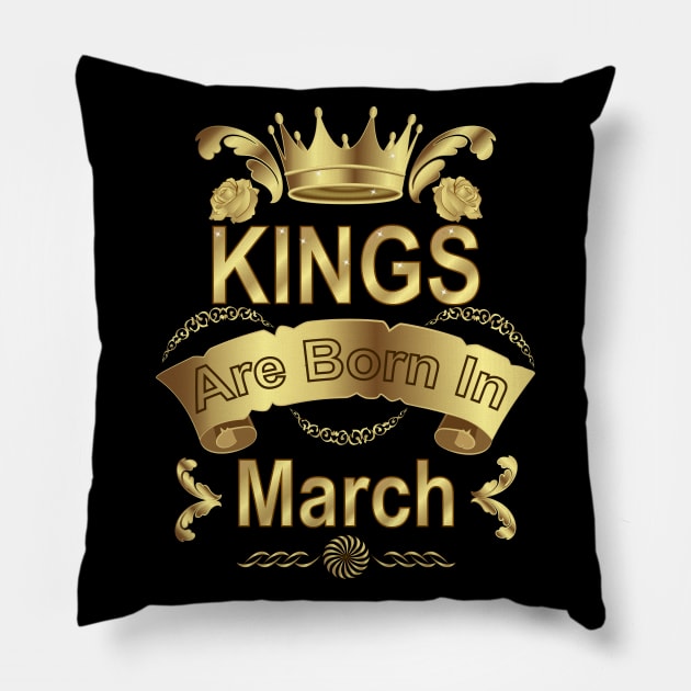 Kings Are Born In March Pillow by Designoholic
