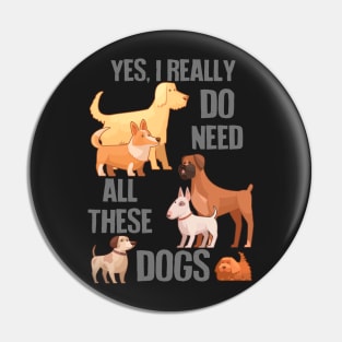 Need All These Dogs Pin
