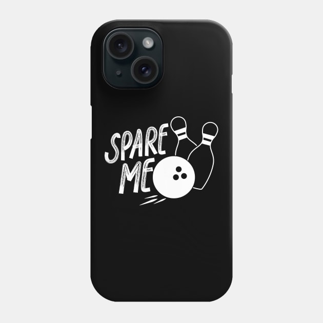 Spare me - bowling gift Phone Case by BB Funny Store