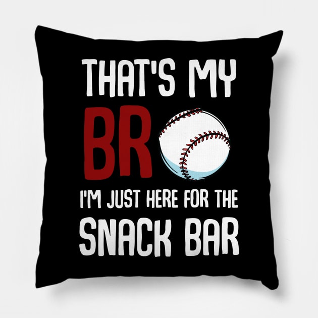 That’s My Bro I'm Just Here For Snack Bar Pillow by binding classroom