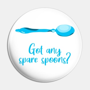 Got Any Spare Spoons? (Spoonie Awareness) - Blue Pin