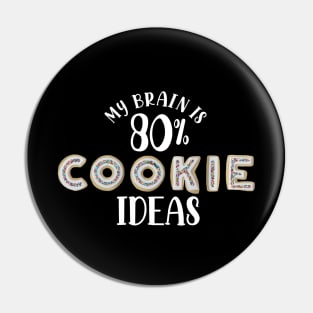 My Brain is 80% COOKIE Ideas Pin