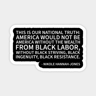 America Would not be American without Black People Magnet