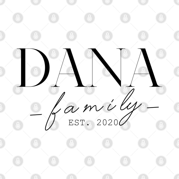 Dana Family EST. 2020, Surname, Dana by ProvidenciaryArtist