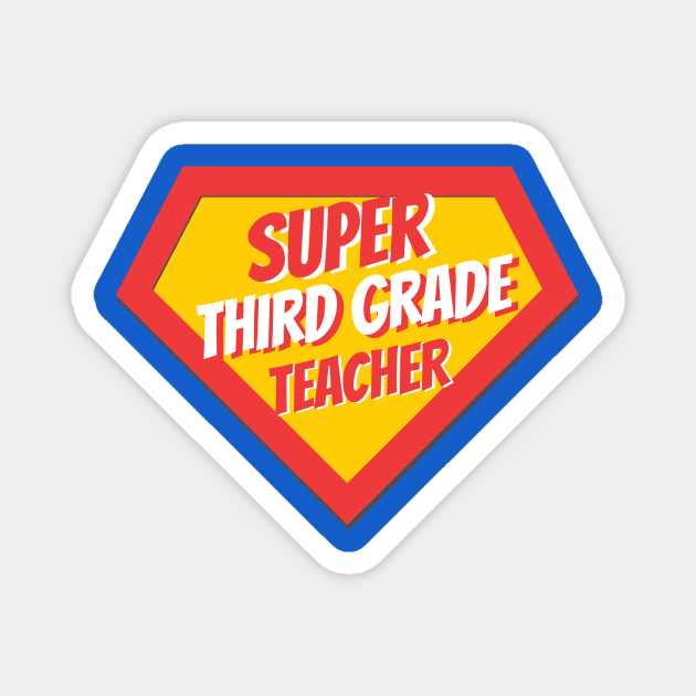 Third Grade Teacher Gifts | Super Third Grade Teacher Magnet by BetterManufaktur