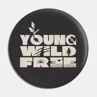 Young Wild and Free - Dark Theme Pin