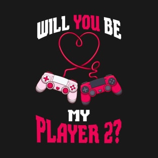 Will You Be My Player 2 T-Shirt