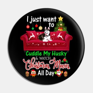 I Want To Cuddle My Husky Watch Christmas Movies Pin