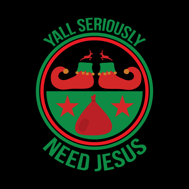 Y All Seriously Need Jesus T Shirt For Women Men by Pretr=ty