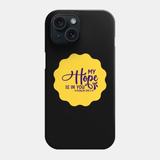 My Hope Is In You Phone Case