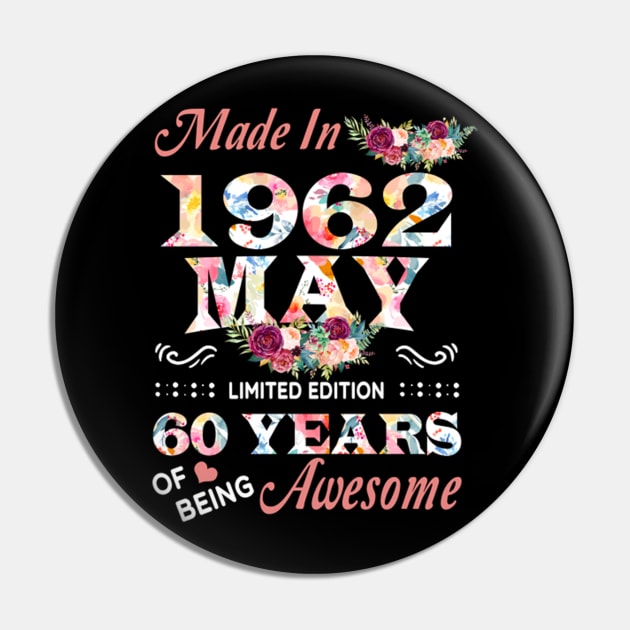 Made In 1962 May 60 Years Of Being Awesome Flowers Pin by tasmarashad