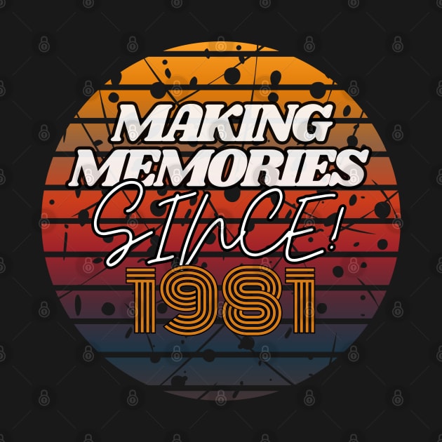 Making Memories Since 1981 by JEWEBIE