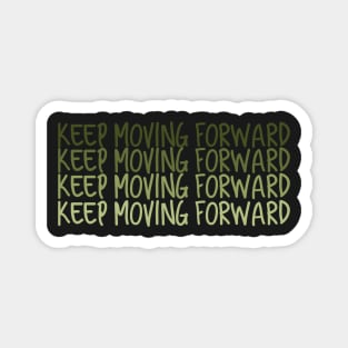 Keep moving forward Magnet