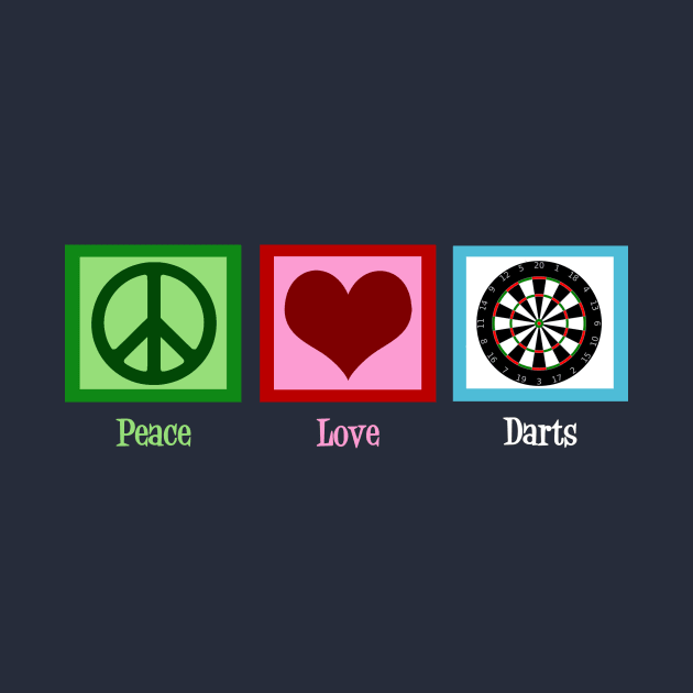 Peace Love Darts by epiclovedesigns