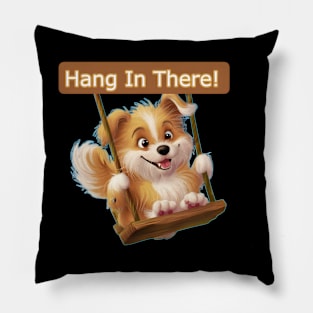 Hang in there! Pillow