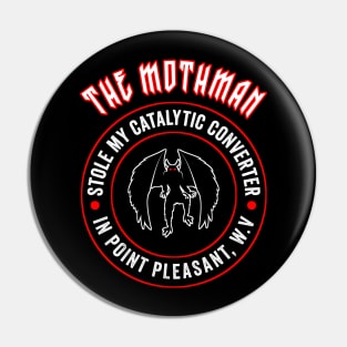 The mothman stole my catalytic converter in point pleasant, w.v Pin