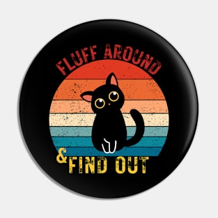 Fluff Around and Find Out Pin