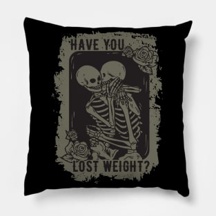 Skeleton Graphic - Have you lost weight ? Pillow