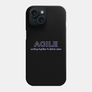 AGILE, working together to deliver value. Phone Case