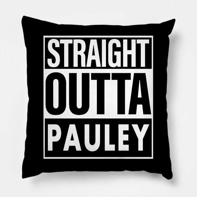 Pauley Name Straight Outta Pauley Pillow by ThanhNga