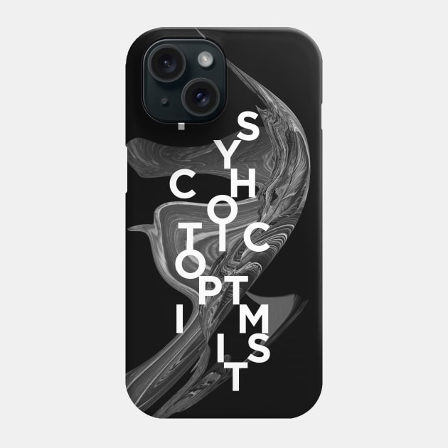 psychotic optimist Phone Case by Lab7115