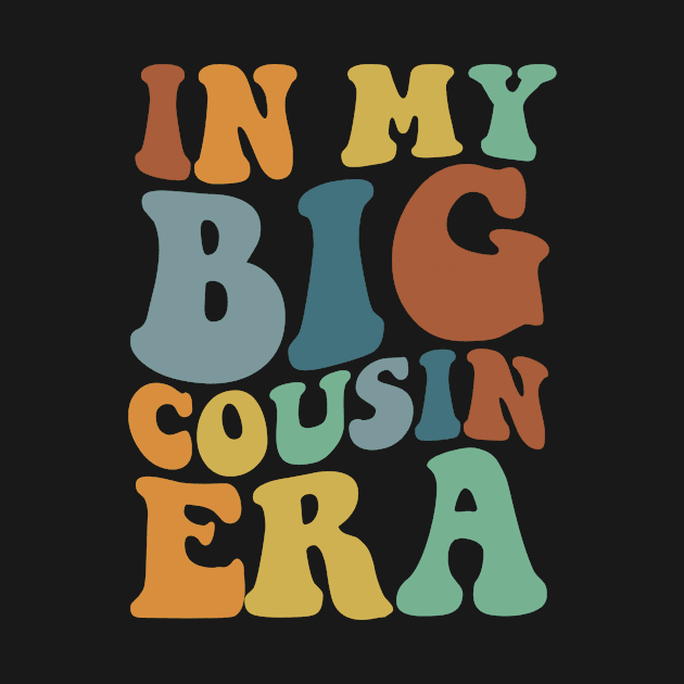 In my Big Cousin Era, Big Cousin Shirt,Funny Toddler Shirt,Trendy Kid Shirt,Pregnancy Reveal T-Shirt,Baby Announcement Shirt,Siblings by Y2KERA