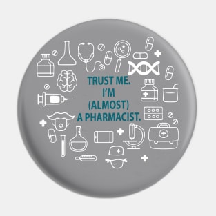 Trust me I'm almost a pharmacist - pharmacy student, pharmacy school, pharmd, pharmacist Pin