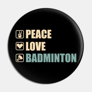 Peace Love Badminton - Funny Badminton Lovers Gift Pin