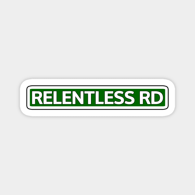 Relentless Rd Street Sign Magnet by Mookle