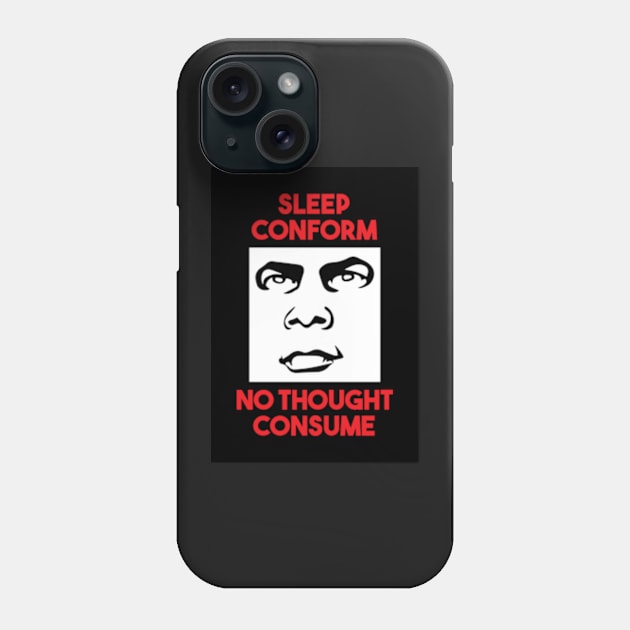 Sleep, Conform, No Thought, Consume, They Live Phone Case by ArtFactoryAI