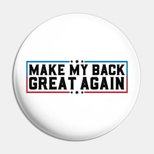 Make My Back Great Again Funny Back Surgery Recovery Pin