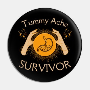 Funny Tummy Ache Survivor Pin