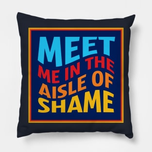 Aldi: Meet Me In The Aisle of Shame! Pillow