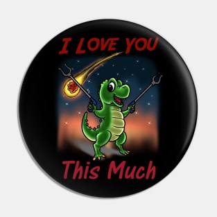 Short Arms, Big Love: A Hilariously Endearing T-Rex Expressing Boundless Affection Pin