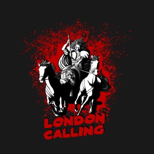 London Calling ft. Boudica T-Shirt