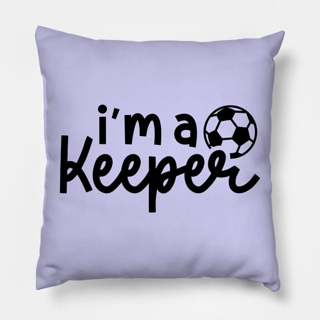 I’m A Keeper Soccer Boys Girls Cute Funny Pillow by GlimmerDesigns