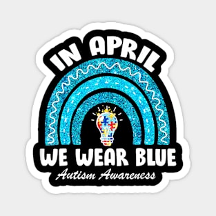 In April We Wear Blue Autism Awareness Month Magnet